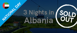 300x130-National-Day-Soldout-3nights-in-albania