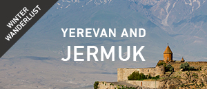 Yerevan and Jermuk